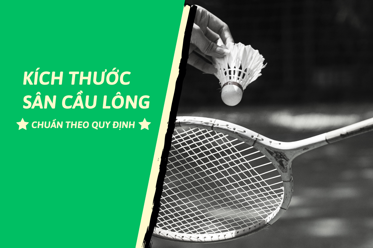 Kích Thước Sân Cầu Lông Tiêu Chuẩn Theo Quy Định