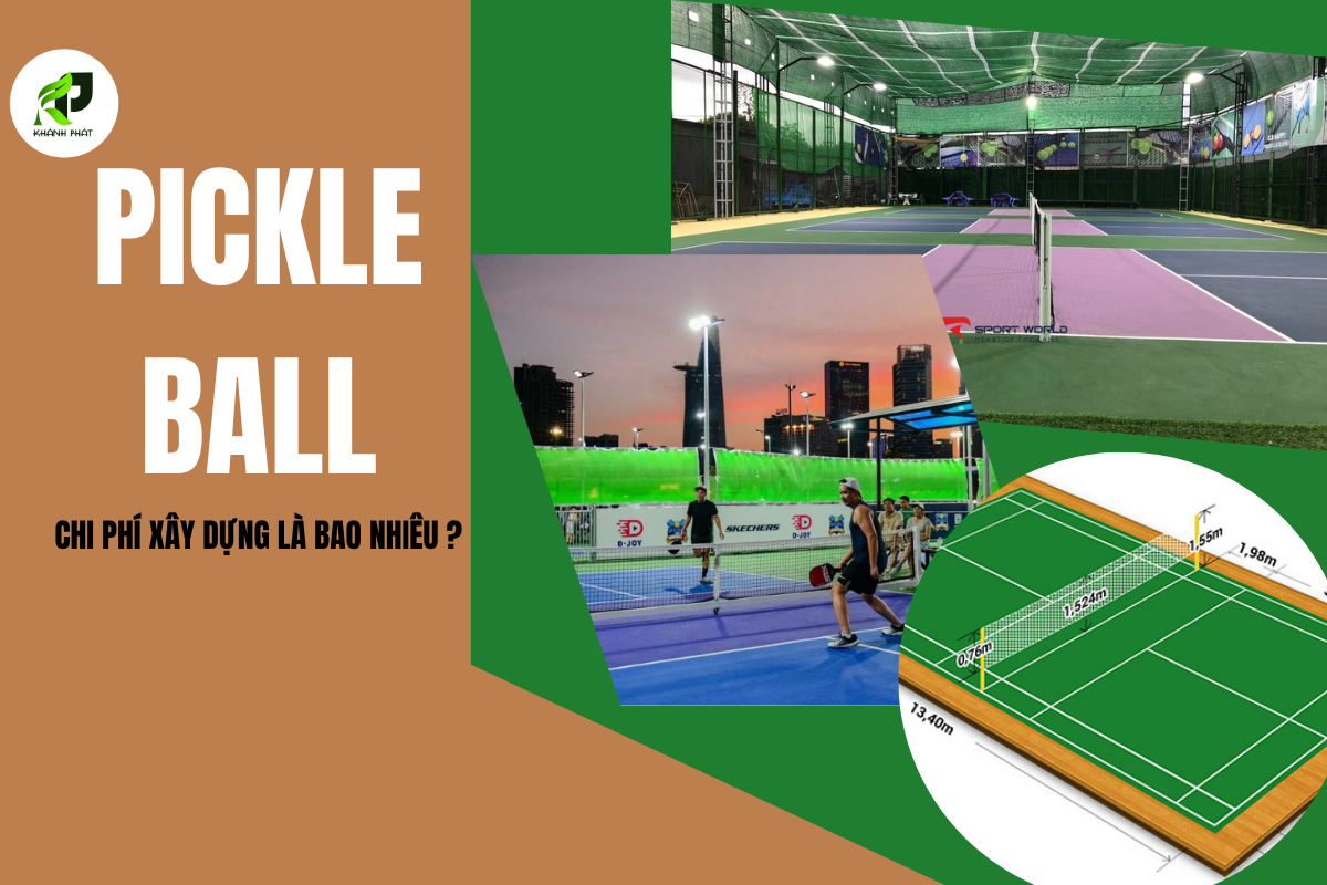 Chi Phí Xây Dựng Sân Pickleball Là Bao Nhiêu?