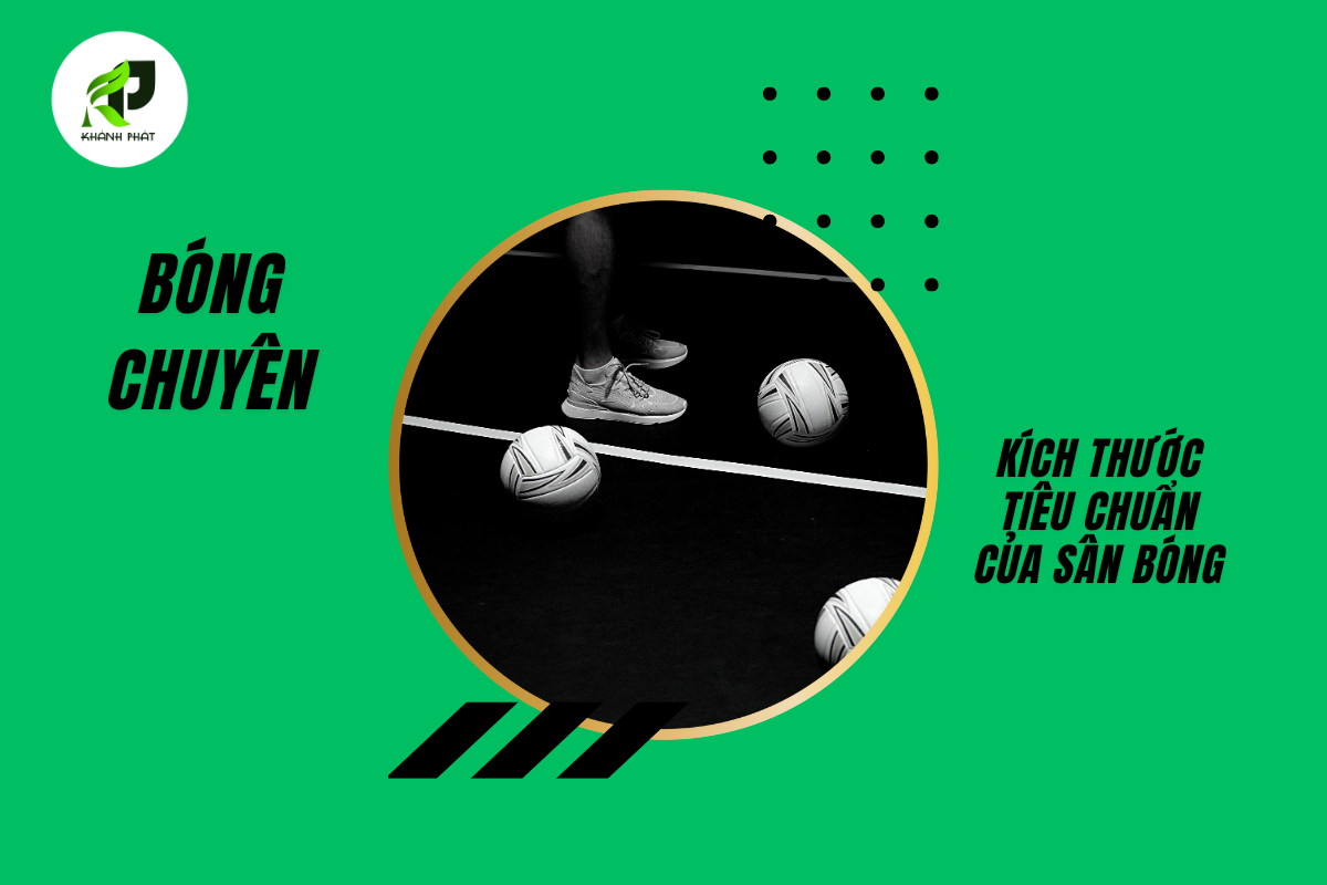 Kích Thước Sân Bóng Chuyền Hơi Tiêu Chuẩn