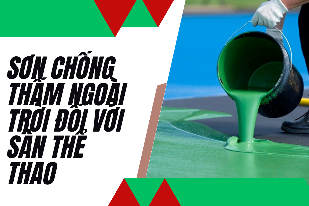 Sơn Chống Thấm Ngoài Trời Đối Với Sân Thể Thao